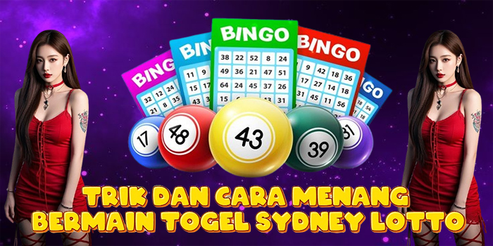 Trik Dan Cara Menang Bermain Togel Sydney Lotto Trik Dan Cara Menang Bermain Togel Sydney Lotto